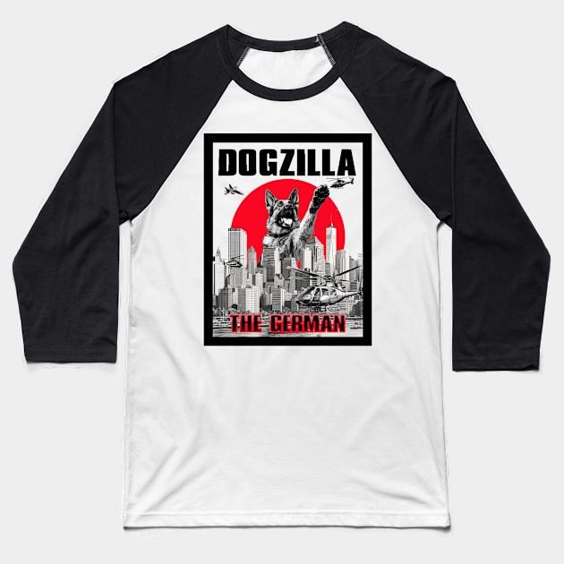Dogzilla: The German Shepherd Baseball T-Shirt by DreaminBetterDayz